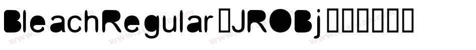 BleachRegular-JROBj字体转换