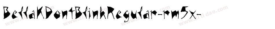 BellaKDontBlinkRegular-rm5x字体转换