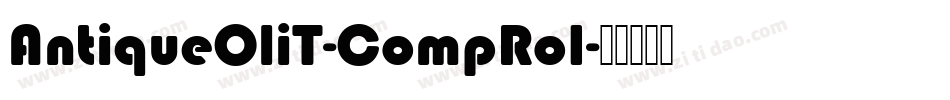 AntiqueOliT-CompRo1字体转换