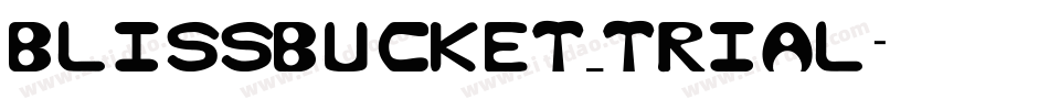 BlissBucket_trial字体转换