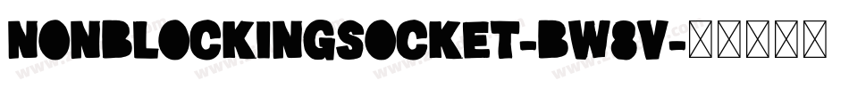 NonBlockingSocket-BW8V字体转换