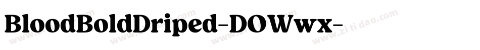 BloodBoldDriped-DOWwx字体转换