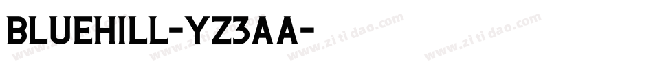 Bluehill-Yz3aa字体转换