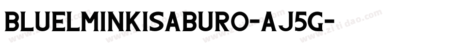 BluelminKisaburo-Aj5g字体转换