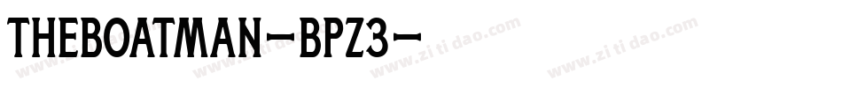TheBoatman-BpZ3字体转换 TheBoatman-BpZ3字体转换
