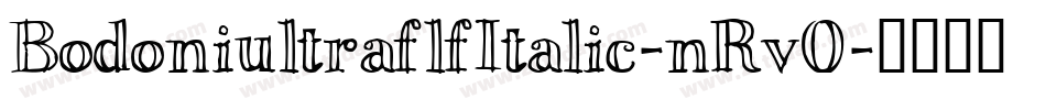 BodoniultraflfItalic-nRv0字体转换