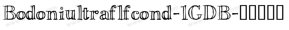 Bodoniultraflfcond-1GDB字体转换