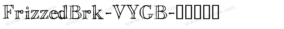 FrizzedBrk-VYGB字体转换