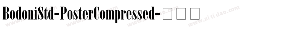 BodoniStd-PosterCompressed字体转换