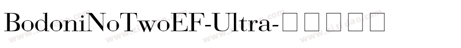 BodoniNoTwoEF-Ultra字体转换