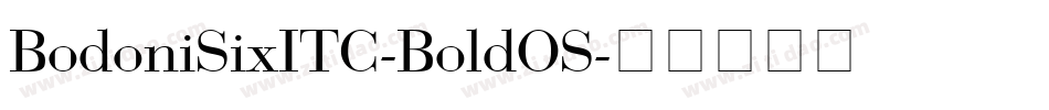 BodoniSixITC-BoldOS字体转换