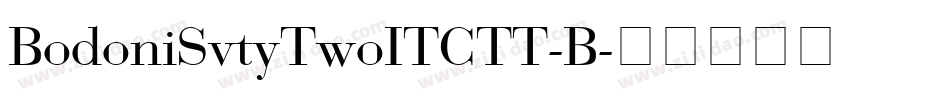 BodoniSvtyTwoITCTT-B字体转换