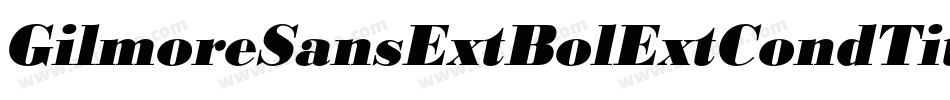 GilmoreSansExtBolExtCondTitl字体转换
