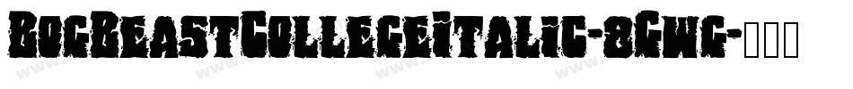 BogBeastCollegeItalic-8Gwg字体转换
