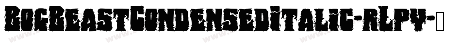BogBeastCondensedItalic-rLpy字体转换