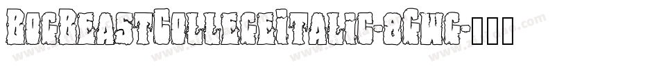 BogBeastCollegeItalic-8Gwg字体转换