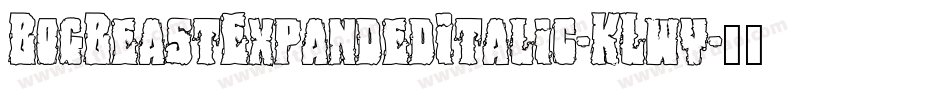 BogBeastExpandedItalic-KLwy字体转换