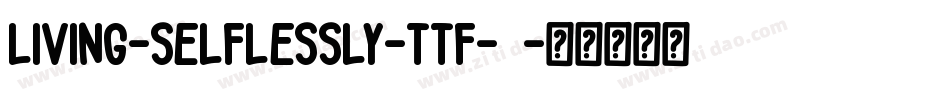 Living-Selflessly-TTF-2字体转换