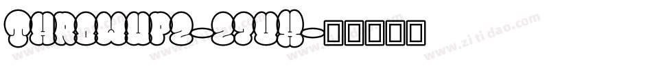Throwupz-z7vX字体转换