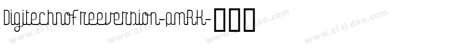 DigitechnoFreeversion-pmRK字体转换