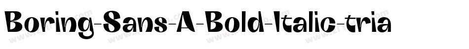 Boring-Sans-A-Bold-Italic-trial字体转换