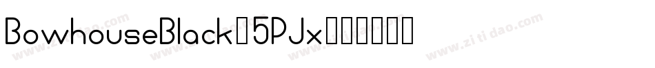 BowhouseBlack-5PJx字体转换