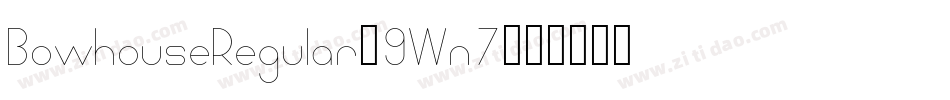 BowhouseRegular-9Wn7字体转换
