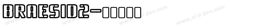 BRAESID2字体转换