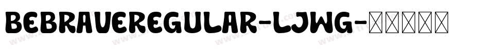 BeBraveRegular-LjWg字体转换