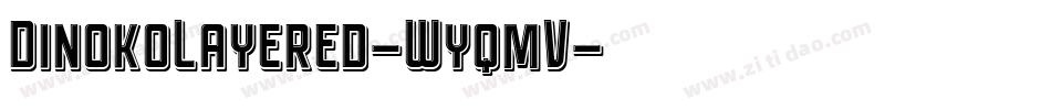 DinokoLayered-WyqmV字体转换