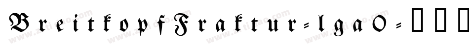 BreitkopfFraktur-lga0字体转换