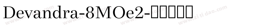 Devandra-8MOe2字体转换