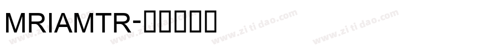 MRIAMTR字体转换