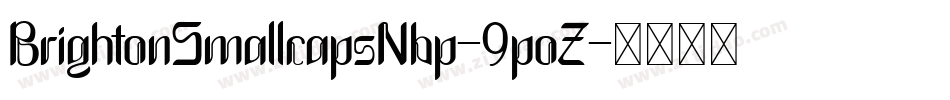 BrightonSmallcapsNbp-9poZ字体转换