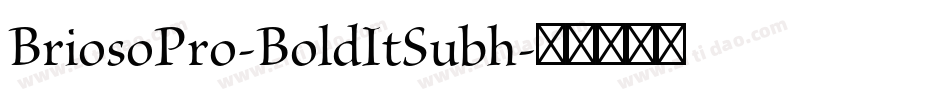 BriosoPro-BoldItSubh字体转换
