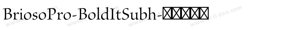 BriosoPro-BoldItSubh字体转换