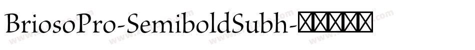 BriosoPro-SemiboldSubh字体转换