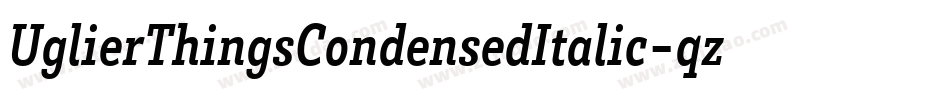 UglierThingsCondensedItalic-qzP5字体转换