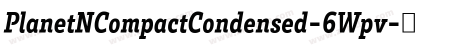 PlanetNCompactCondensed-6Wpv字体转换