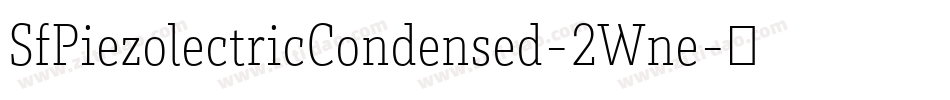 SfPiezolectricCondensed-2Wne字体转换