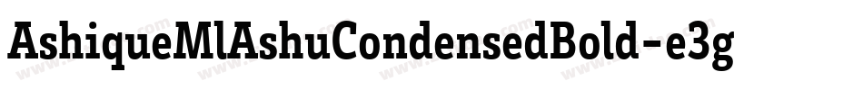 AshiqueMlAshuCondensedBold-e3g3字体转换
