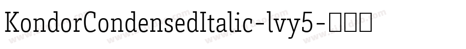 KondorCondensedItalic-lvy5字体转换