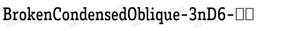 BrokenCondensedOblique-3nD6字体转换