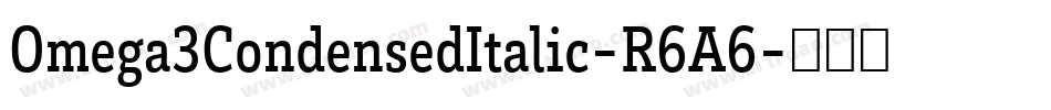 Omega3CondensedItalic-R6A6字体转换