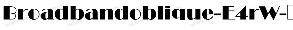 Broadbandoblique-E4rW字体转换