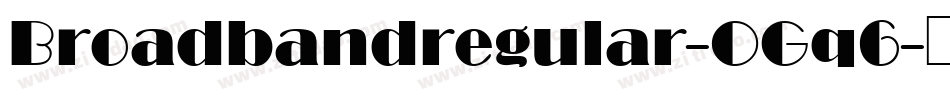 Broadbandregular-OGq6字体转换