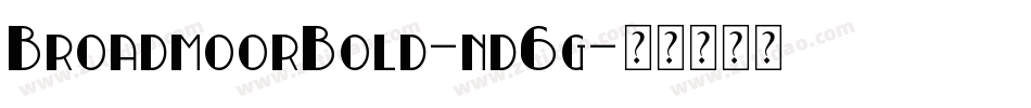 BroadmoorBold-nd6g字体转换