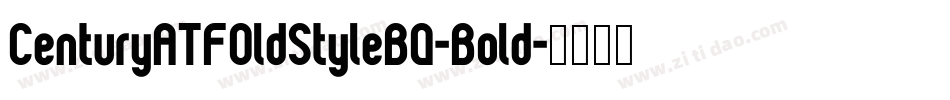 CenturyATFOldStyleBQ-Bold字体转换