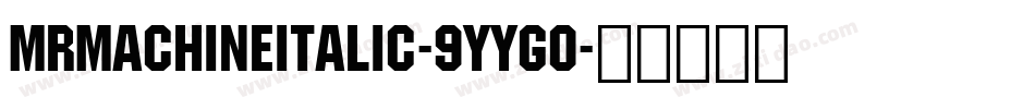 MrMachineItalic-9YYG0字体转换