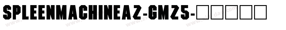 SpleenMachineAz-gmz5字体转换